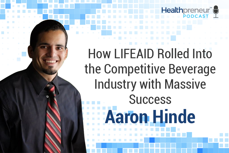 https://healthpreneurgroup.com/wp-content/uploads/2020/07/How-LIFEAID-Rolled-Into-the-Competitive-Beverage-Industry-with-Massive-Success-with-Aaron-Hinde.png